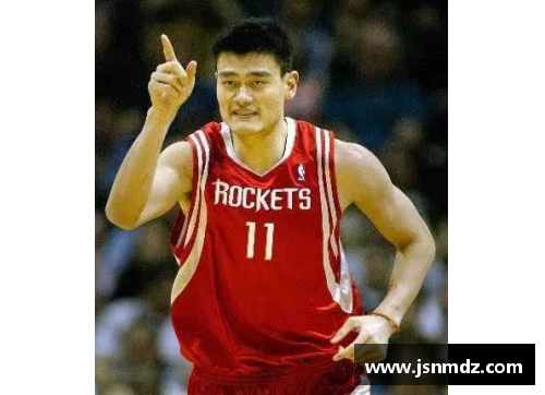 姚明从中国篮球小子到NBA巨星的成长历程揭秘